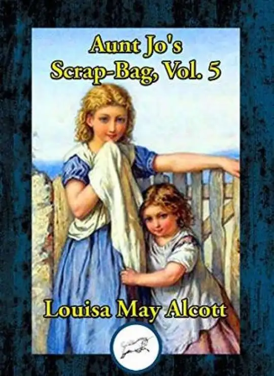 كتاب Aunt Jo's Scrap-Bag, Vol. 5